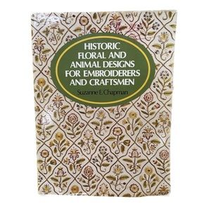 Vintage 1977 Historic Floral & Animal Designs For Embroiderers & Craftsmen